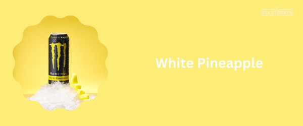 White Pineapple - Best Monster Energy Drink Flavor