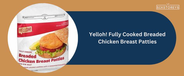 Yelloh! Fully Cooked Breaded Chicken Breast Patties - Best Frozen Chicken Patty