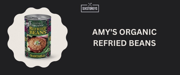AMY'S ORGANIC REFRIED BEANS - Best Canned Refried Beans