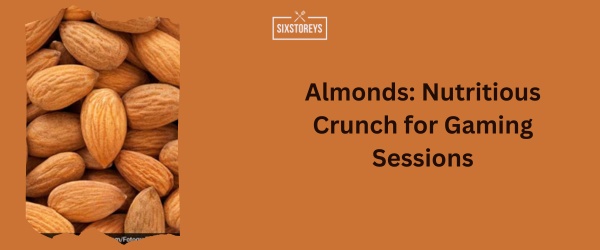 Almonds - Best Snack For Gaming
