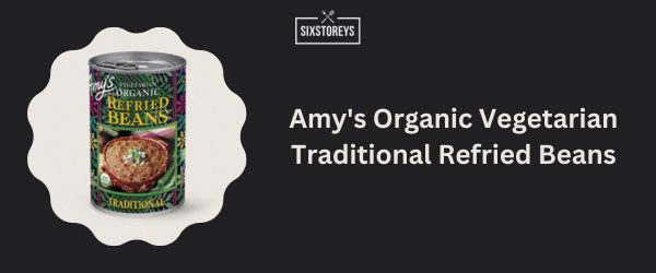 Amy's Organic Vegetarian Traditional Refried Beans - Best Canned Refried Beans