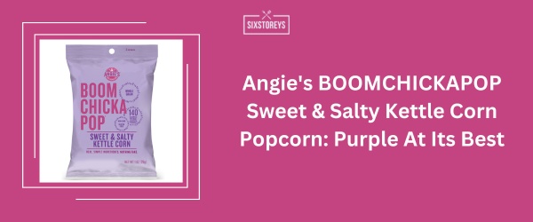 Angie's BOOMCHICKAPOP Sweet & Salty Kettle Corn Popcorn - Best Purple Snack Idea