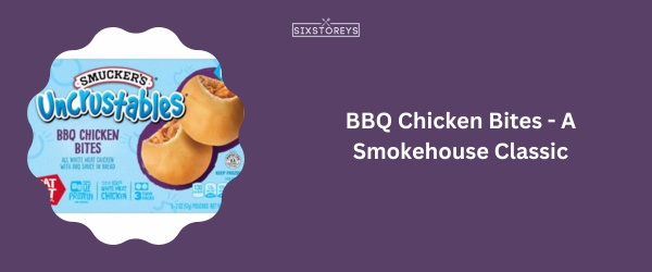 BBQ Chicken Bites - Best Uncrustable Flavor
