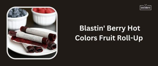 Blastin' Berry Hot Colors Fruit Roll-Up - Best Fruit Roll-Ups Flavor