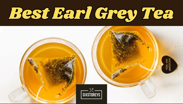Best Earl Grey Teas in 2024