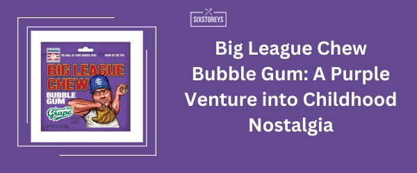 Big League Chew Bubble Gum - Best Purple Snack Idea