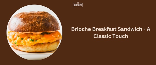 Brioche Breakfast Sandwich - Sonic Breakfast Menu Best Item