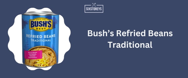 Bush’s Refried Beans Traditional - Best Canned Refried Beans