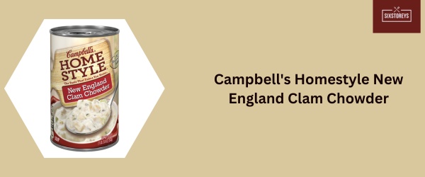 Campbell's Homestyle New England Clam Chowder - Best Canned Clam Chowder