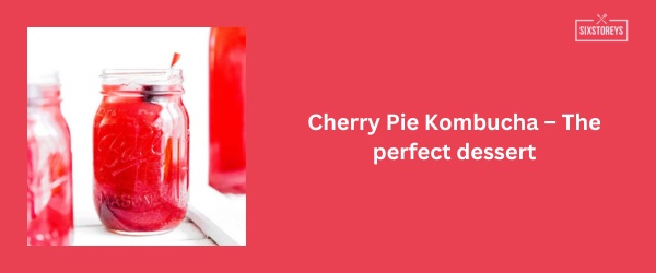 Cherry Pie Kombucha - Best Kombucha Flavor