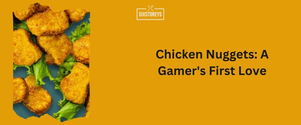 Chicken Nuggets - Best Snack For Gaming