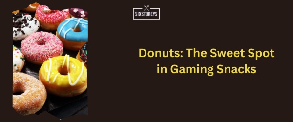 Donuts - Best Snack For Gaming