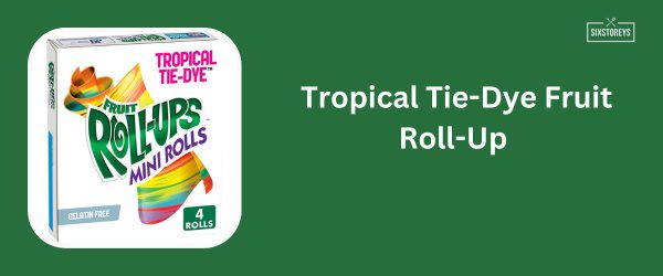 Tropical Tie-Dye Fruit Roll-Up - Best Fruit Roll-Ups Flavor