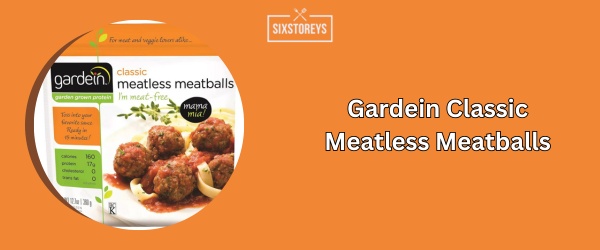 Gardein Classic Meatless Meatballs - Best Frozen Meatballs (2024)