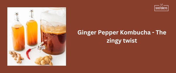 Ginger Pepper Kombucha - Best Kombucha Flavor