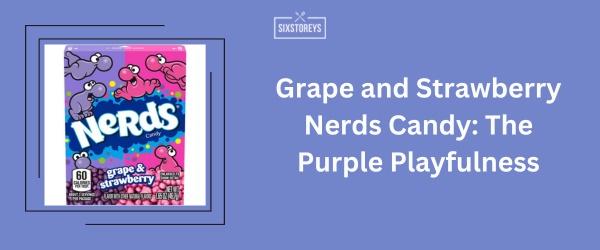 Grape and Strawberry Nerds Candy - Best Purple Snack Idea