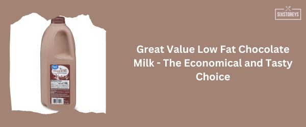 Great Value Low Fat - Best Chocolate Milk