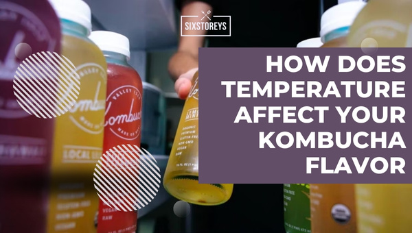 How Does Temperature Affect Your Kombucha Flavor