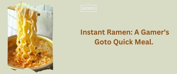 Instant Ramen - Best Snack For Gaming