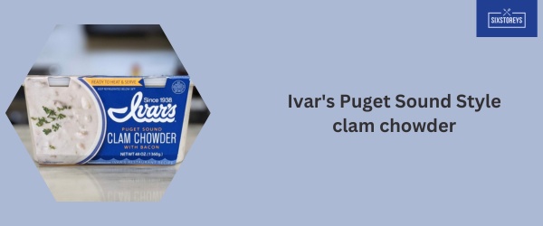 Ivar's Puget Sound Style clam chowder - Best Canned Clam Chowder