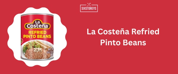 La Costeña Refried Pinto Beans - Best Canned Refried Beans