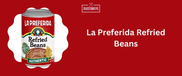 La Preferida Refried Beans - Best Canned Refried Beans