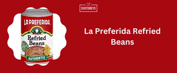 La Preferida Refried Beans - Best Canned Refried Beans