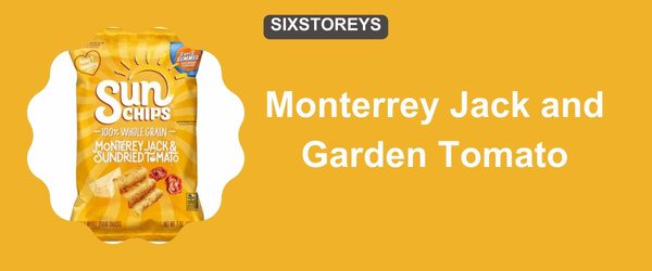 Monterrey Jack and Garden Tomato - Best Sun Chips Flavor