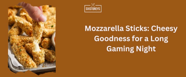 Mozzarella Sticks - Best Snack For Gaming