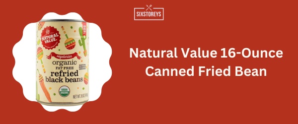 Natural Value 16-Ounce Canned Fried Bean - Best Canned Refried Beans
