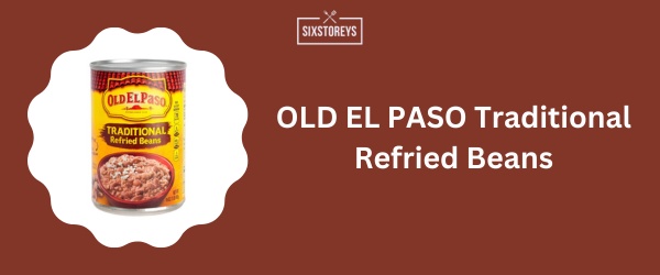 OLD EL PASO Traditional Refried Beans - Best Canned Refried Beans