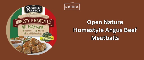 Open Nature Homestyle Angus Beef Meatballs - Best Frozen Meatballs (2024)