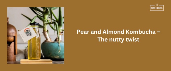 Pear and Almond Kombucha - Best Kombucha Flavor