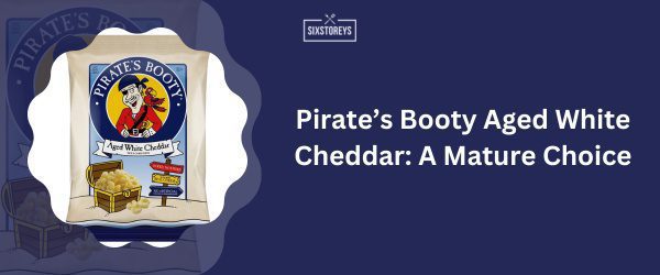 Pirate’s Booty Aged White Cheddar - Best Cheese Puff