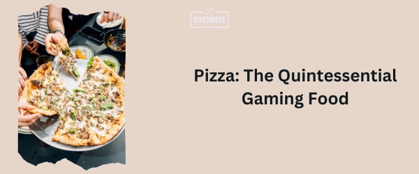 Pizza - Best Snack For Gaming