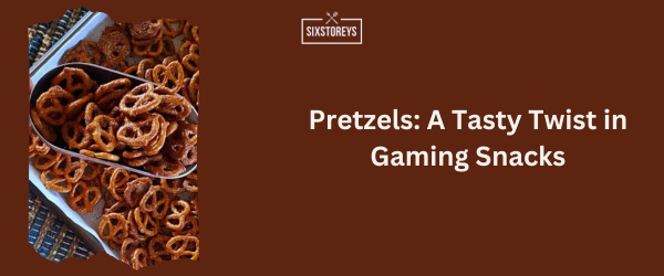 Pretzels - Best Snack For Gaming