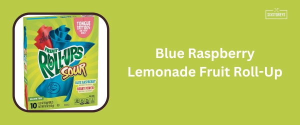 Blue Raspberry Lemonade Fruit Roll-Up - Best Fruit Roll-Ups Flavor