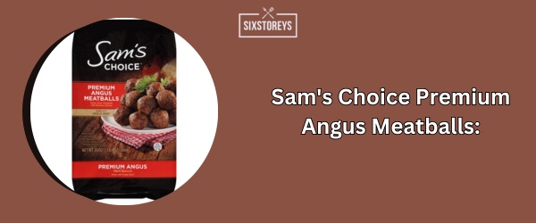 Sam's Choice Premium Angus Meatballs - Best Frozen Meatball (2024)