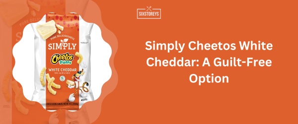 Simply Cheetos White Cheddar - Best Cheese Puff