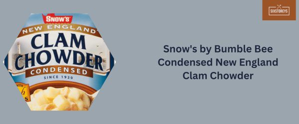 Snow's by Bumble Bee Condensed New England Clam Chowder - Best Canned Clam Chowder