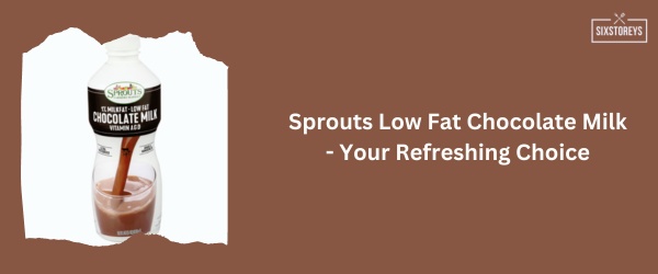 Sprouts Low Fat - Best Chocolate Milk