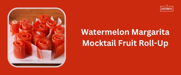 Watermelon Margarita Mocktail Fruit Roll-Up - Best Fruit Roll-Ups Flavor