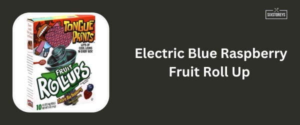 Electric Blue Raspberry Fruit Roll Up - Best Fruit Roll-Ups Flavor