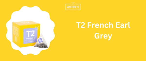 T2 French Earl Grey - Best Earl Grey Tea