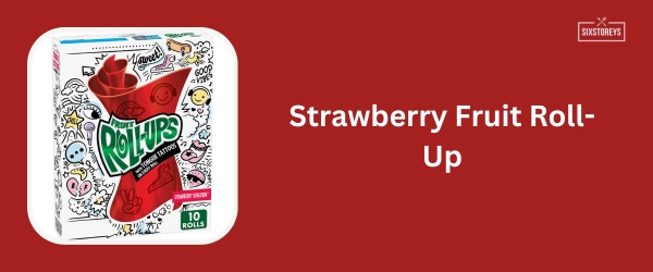 Strawberry Fruit Roll-Up - Best Fruit Roll-Ups Flavor