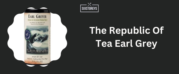 he Republic Of Tea Earl Grey - Best Earl Grey Tea