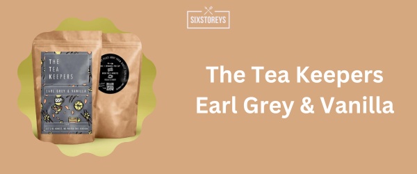 The Tea Keepers Earl Grey & Vanilla - Best Earl Grey Tea