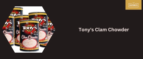 Tony's Clam Chowder - Best Canned Clam Chowder