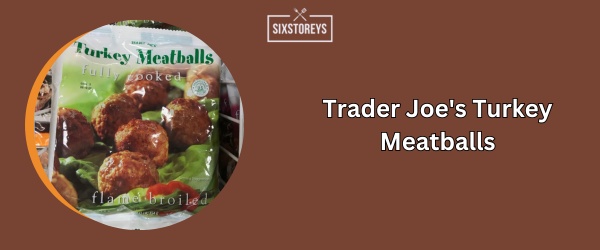 Trader Joe's Turkey Meatballs - Best Frozen Meatballs (2024)