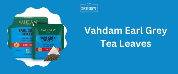Vahdam Earl Grey Tea Leaves- Best Earl Grey Tea